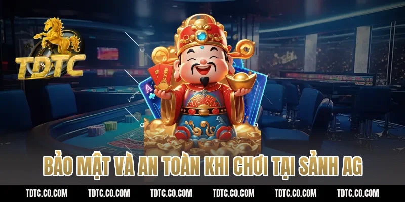 Bảo mật và an toàn khi chơi tại sảnh AG