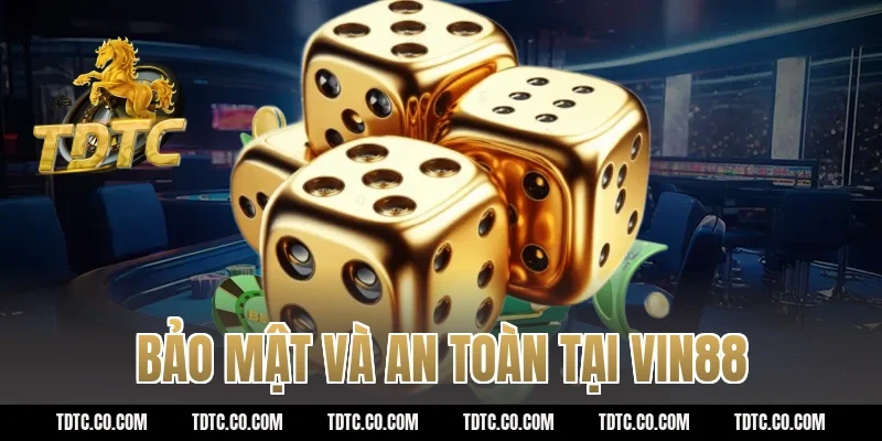 Bảo mật và an toàn tại Vin88