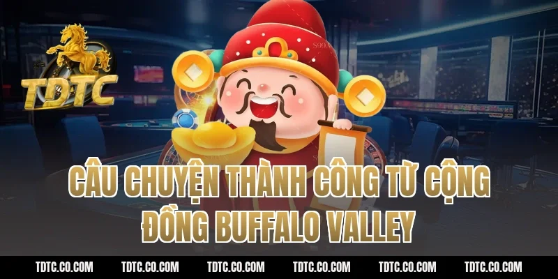 Câu chuyện thành công từ cộng đồng Buffalo Valley