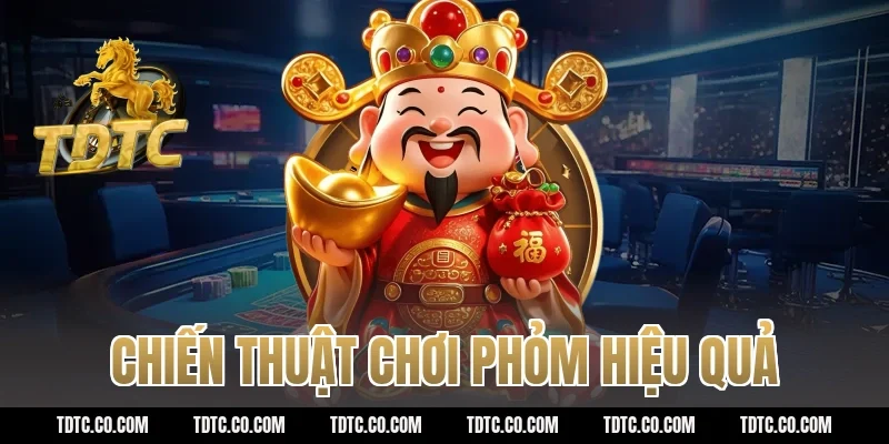 Chiến Thuật Chơi Phỏm Hiệu Quả