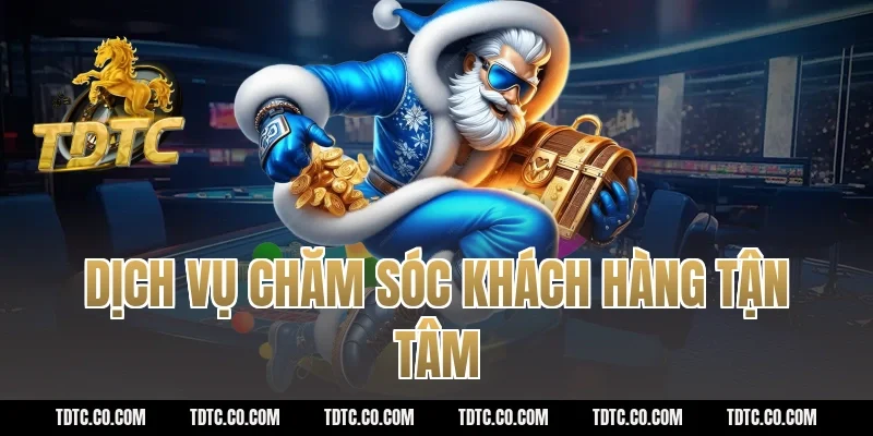 Dịch vụ chăm sóc khách hàng tận tâm