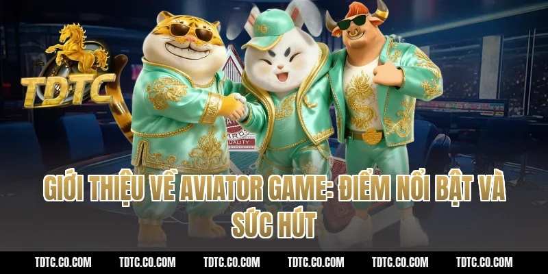 Giới Thiệu Về Aviator Game: Điểm Nổi Bật Và Sức Hút