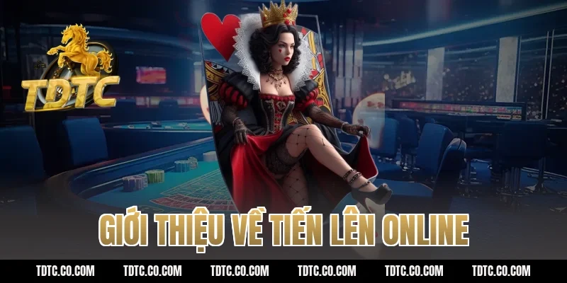 Giới thiệu về tiến lên online