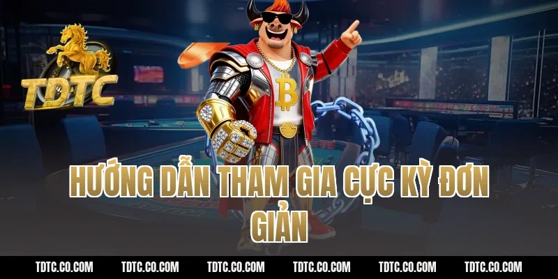 Hướng dẫn tham gia cực kỳ đơn giản