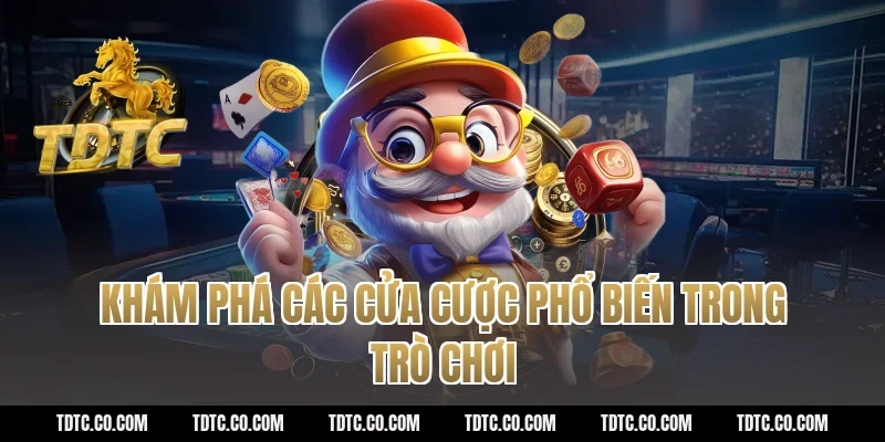Khám Phá Các Cửa Cược Phổ Biến Trong Trò Chơi