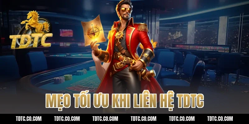 Mẹo tối ưu khi liên hệ TDTC