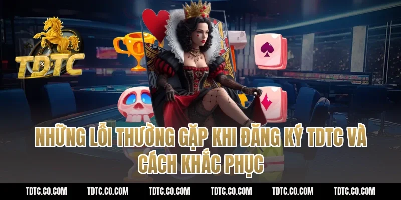 Những lỗi thường gặp khi đăng ký tdtc và cách khắc phục