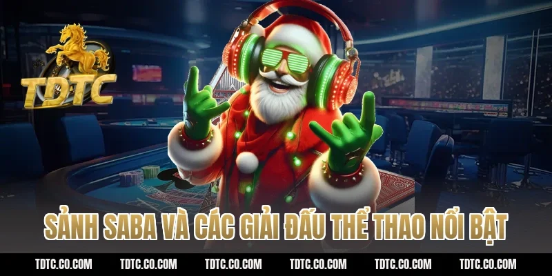 Sảnh saba và các giải đấu thể thao nổi bật